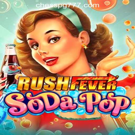 Exploring the Thrills of RushFeverSodaPop and the Allure of CHESS PG Oficial Slots Brasil #1